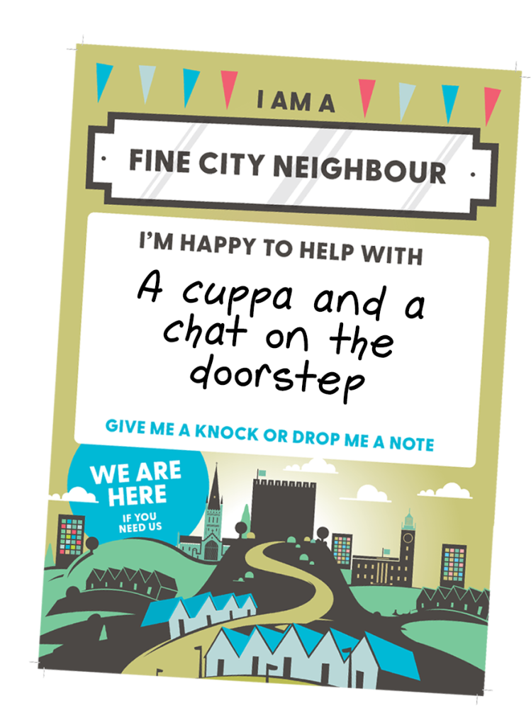 Green poster with text that reads 'happy to help with a cuppa and a chat on the doorstep'